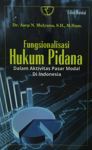 Fungsionalisasi Hukum Pidana Dalam Aktivitas Pasar Modal Di Indonesia